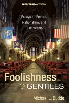 Foolishness to Gentiles, Paperback/Michael L. Budde