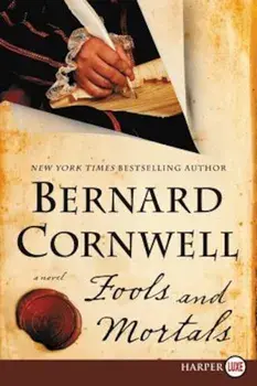 Fools and Mortals, Paperback/Bernard Cornwell