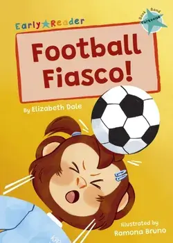 Football Fiasco!. (Turquoise Early Reader), Paperback/Elizabeth Dale
