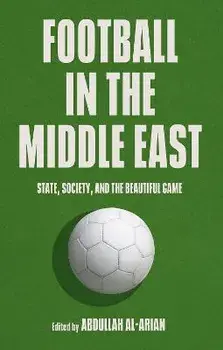 Football in the Middle East. State, Society, and the Beautiful Game, Paperback/***