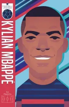 Football Legends #6: Kylian Mbappe, Paperback/Ed Hawkins