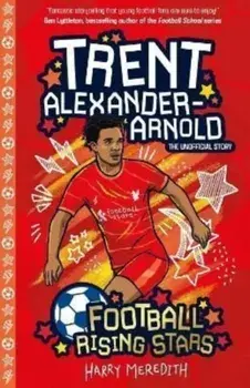 Football Rising Stars: Trent Alexander Arnold, Paperback/Harry Meredith