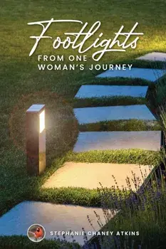 Footlights from One Woman's Journey, Paperback/Stephanie Chaney Atkins