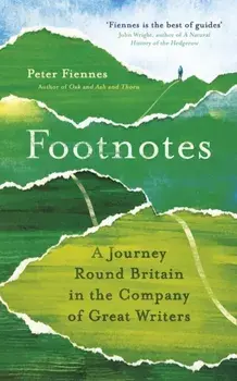 Footnotes. A Journey Round Britain in the Company of Great Writers, Paperback/Peter Fiennes