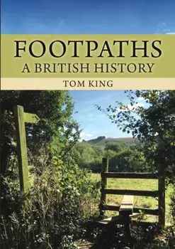 Footpaths. A British History, Paperback/Tom King
