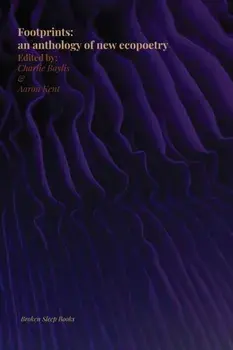 Footprints: an anthology of new ecopoetry, Paperback/Aaron Kent