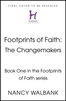 Footprints of Faith: The Changemakers, Paperback/Nancy Walbank