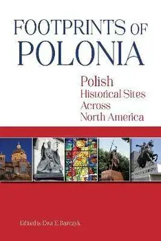 Footprints of Polonia. Polish Historical Sites Across North America, Paperback/***