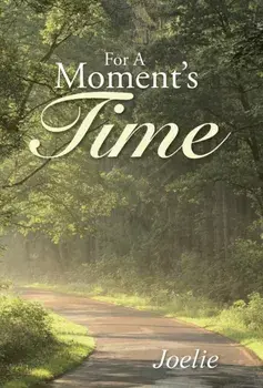 For A Moment's Time, Hardcover/Joelie