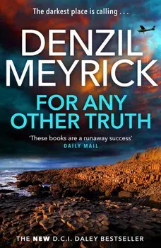 For Any Other Truth. A DCI Daley Thriller (Book 9) - The Brand New Must-Read D.C.I. Daley Bestseller, Paperback/Denzil Meyrick