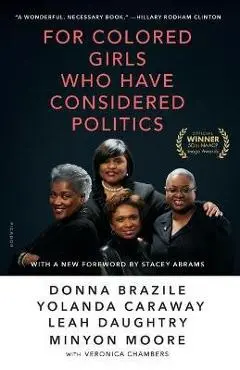 For Colored Girls Who Have Considered Politics - Donna Brazile