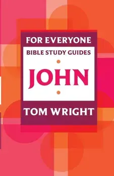 For Everyone Bible Study Guides. John, Paperback/Tom Wright