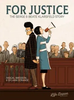 For Justice: The Serge & Beate Klarsfeld Story, Paperback/Pascal Bresson