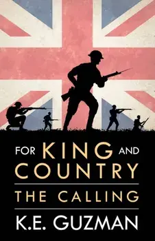 For King and Country Book One: The Calling, Paperback/K. E. Guzman
