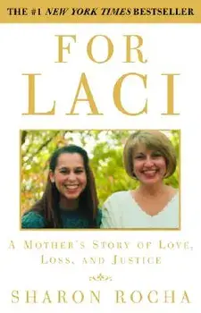 For Laci: A Mother's Story of Love, Loss, and Justice, Paperback/Sharon Rocha