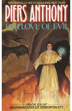 For Love of Evil: Book Six of Incarnations of Immortality - Piers Anthony