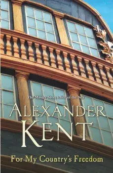 For My Country's Freedom. (Richard Bolitho: Book 23), Paperback/Alexander Kent