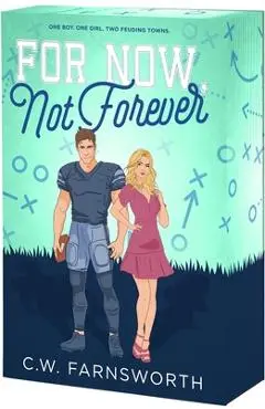 For Now, Not Forever - C. W. Farnsworth