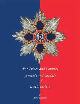 For Prince and Country: Awards and Medals of Liechtenstein, Paperback/Antti Ruokonen B. Sc