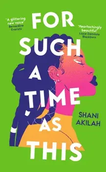 For Such a Time as This. 'A glittering new voice' Bernardine Evaristo, MMP, Paperback/Shani Akilah