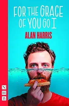 For The Grace of You Go I (NHB Modern Plays), Paperback/Alan Harris