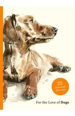 For the Love of Dogs: 25 Postcards - Ana Sampson