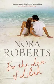 For the Love of Lilah. Main, Hardback/Nora Roberts