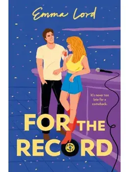 For the Record. Escape into a heartfelt rivals to lovers romance wrapped in music, chemistry and a second chance at love, Paperback/Emma Lord