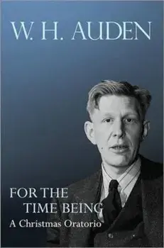 For the Time Being, Hardcover/W H Auden