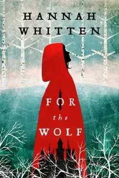 For the Wolf. The New York Times Bestseller, Paperback/Hannah Whitten