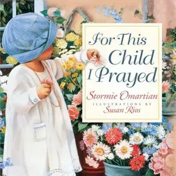 For This Child I Prayed, Hardcover/Stormie Omartian