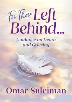 For Those Left Behind: Guidance on Death and Grieving, Paperback/Omar Suleiman