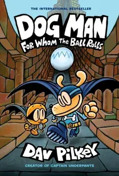 For Whom the Ball Rolls, Paperback/Dav Pilkey