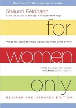 For Women Only: What You Need to Know about the Inner Lives of Men, Hardcover/Shaunti Feldhahn