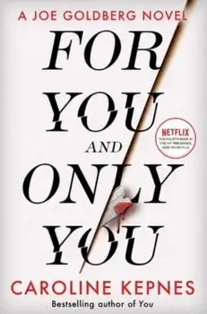 For You And Only You. The addictive new thriller in the YOU series, now a hit Netflix show, Export/Airside, Paperback/***