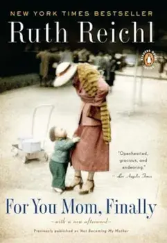For You Mom, Finally, Paperback/Ruth Reichl