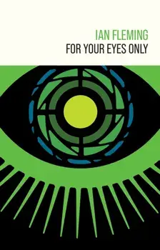 For Your Eyes Only, Hardback/Ian Fleming