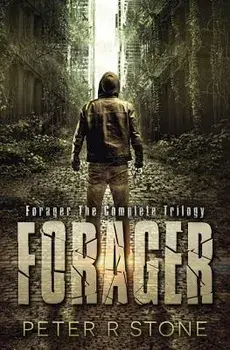 Forager - The Complete Trilogy/Peter R. Stone