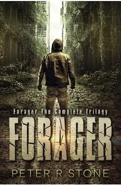 Forager - the Complete Trilogy - Peter R. Stone