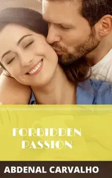 Forbidden Passion, Hardback/Abdenal Carvalho