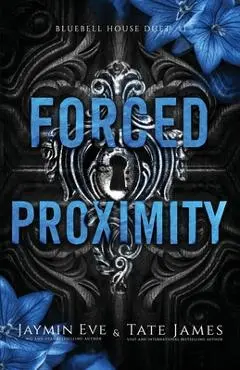Forced Proximity - Tate James