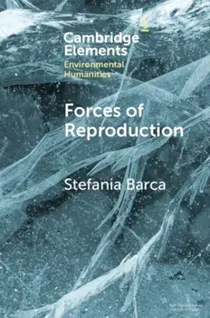 Forces of Reproduction, Paperback/Stefania Barca