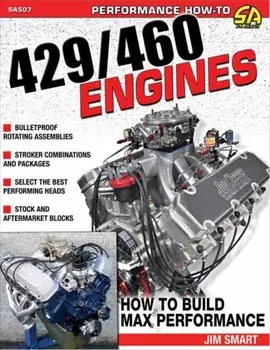 Ford 429/460 Engines. How to Build Max-Performance, Paperback/Jim Smart