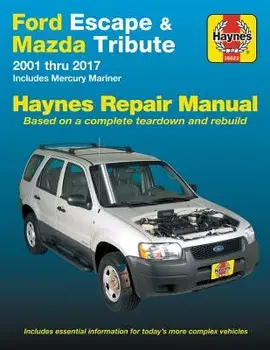 Ford Escape & Mazda Tribute 2001 Thru 2017 Haynes Repair Manual: Includes Mercury Mariner, Paperback/Editors of Haynes Manuals
