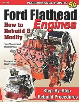 Ford Flathead Engines: How to Rebuild & Modify, Paperback/Tony Thacker