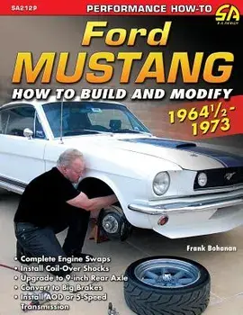 Ford Mustang 1964 1/2 - 1973: How to Build & Modify, Paperback/Frank Bohanan
