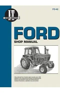 Ford Shop Manual Series 5000, 5600, 5610, 6600, 6610, 6700, 6710, 7000, 7600, 7610, 7700, 7710 (Fo-42) (I & T Shop Service) - Penton