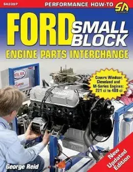 Ford Small-Block Engine Parts Interchange, Paperback/George Reid