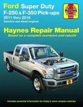 Ford Super Duty F-250 & F-350 Pick-Ups 2011 Thru 2016 Haynes Repair Manual, Paperback/Haynes Publishing