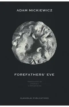 Forefathers' Eve - Adam Mickiewicz